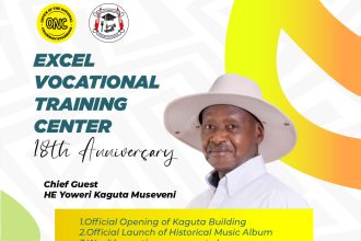 President Museveni To Commission New Block at Excel Vocational Training Centre During 18th Anniversary Celebrations In Luwero